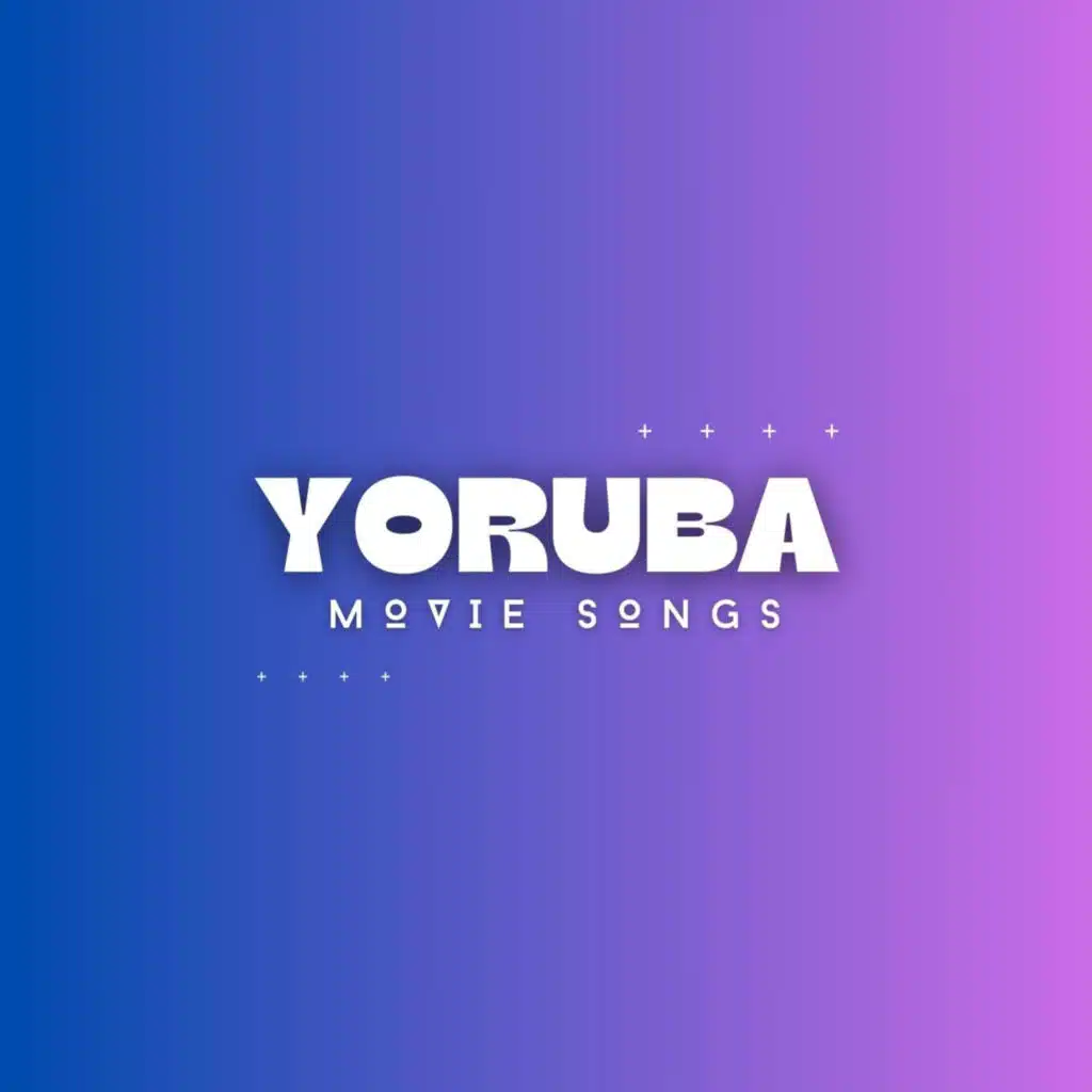 Yoruba Movie Songs