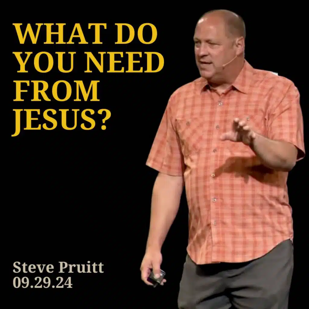 What Do You Need From Jesus?