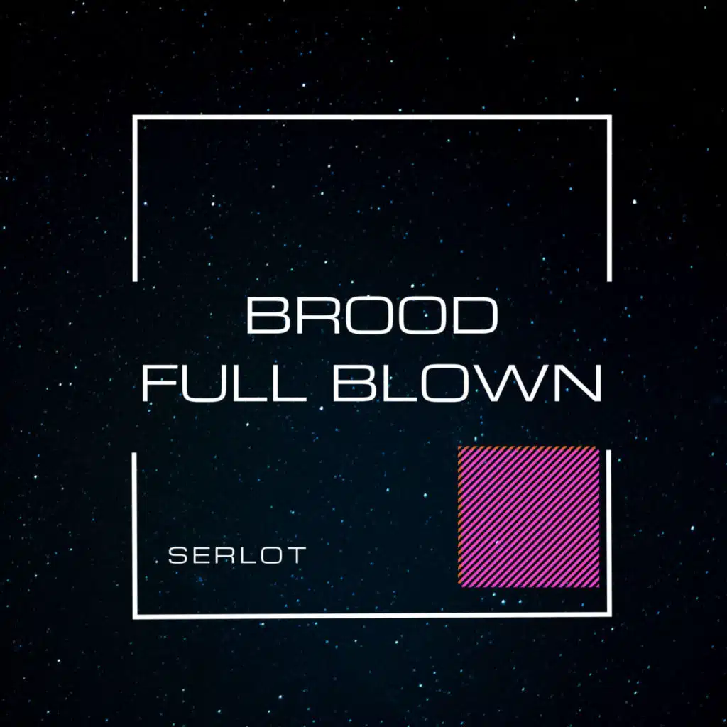 Brood-Full Blown