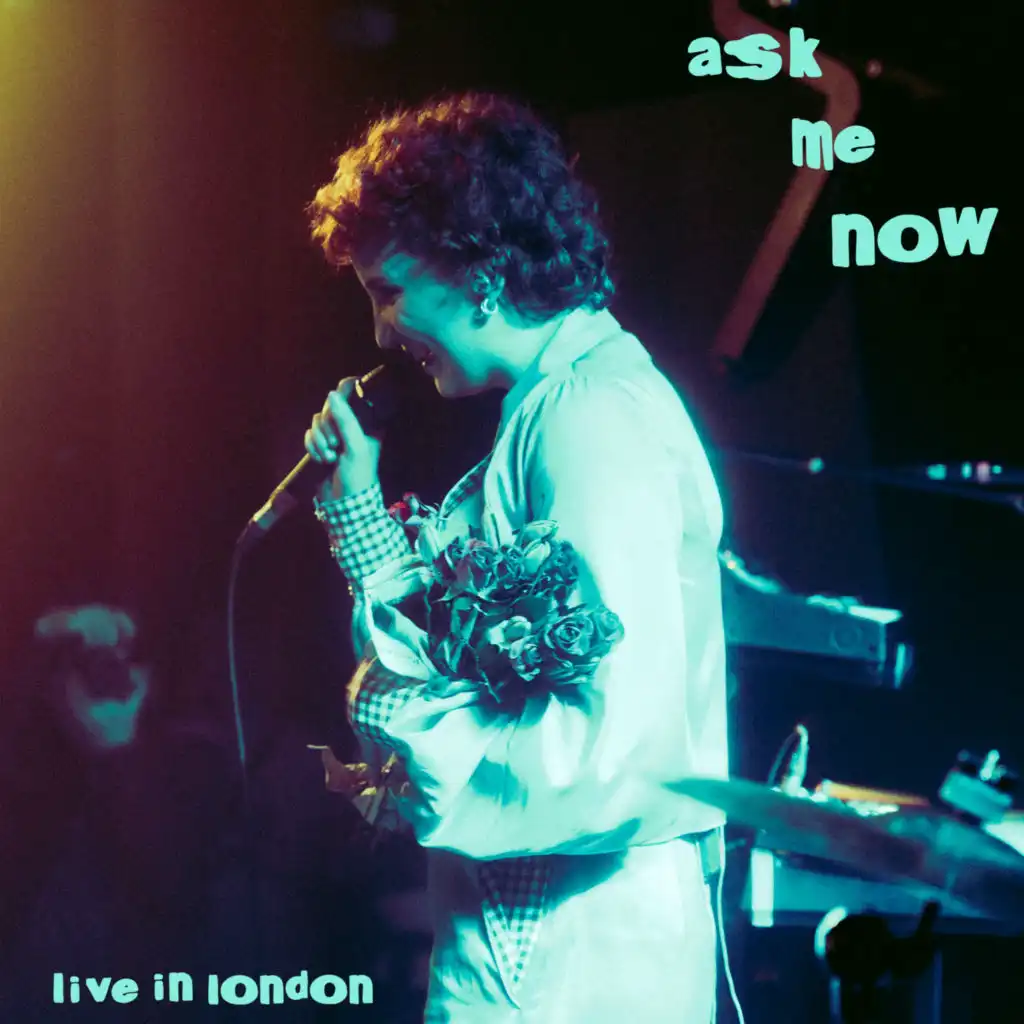 Ask Me Now [Live in London]