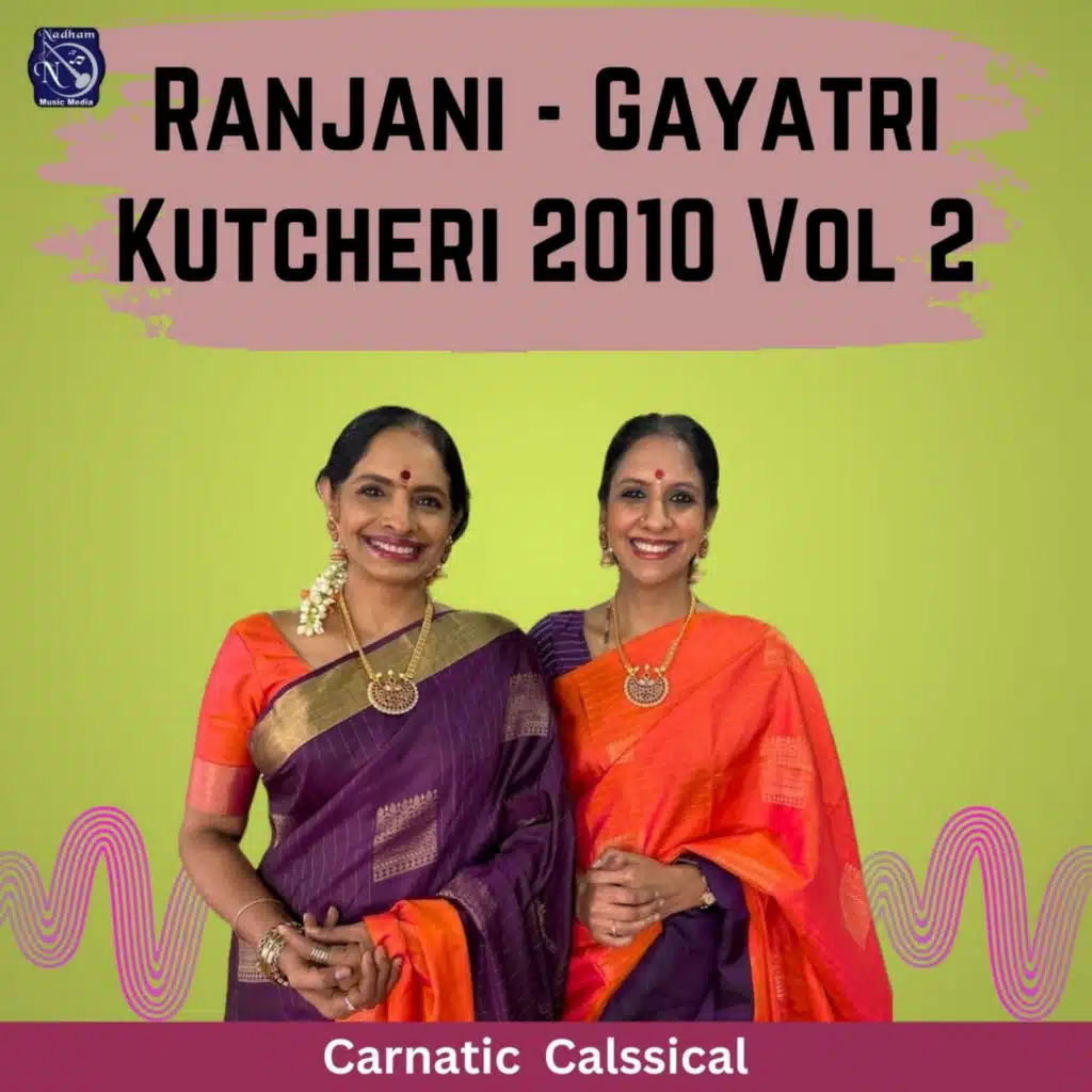 Ranjani - Gayatri Kutcheri 2010, Vol. 2