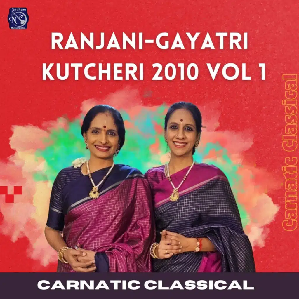 Ranjani - Gayatri Kutcheri 2010, Vol. 1