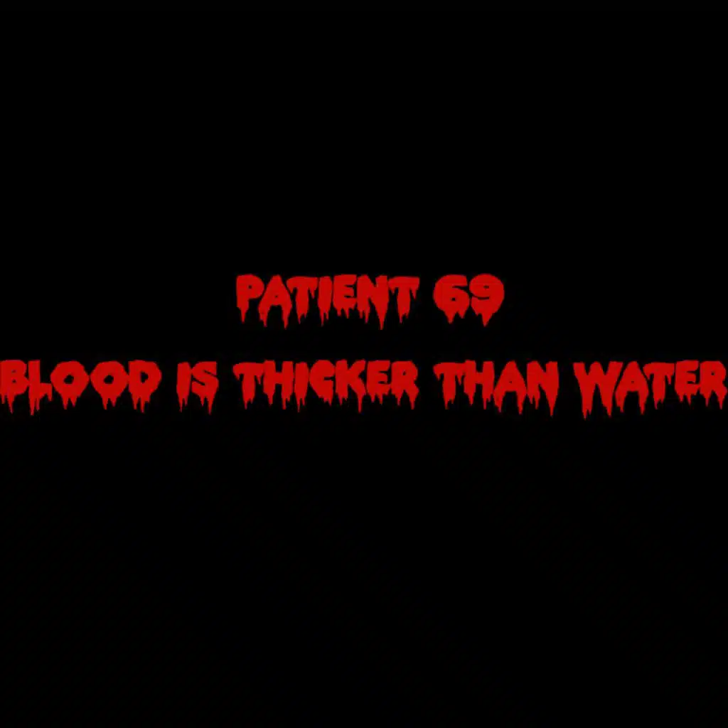Patient 69 (Blood Is Thicker Than Water)