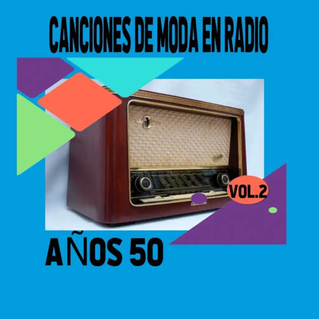 Canciones de Moda en Radio  Años 50, Vol. 2