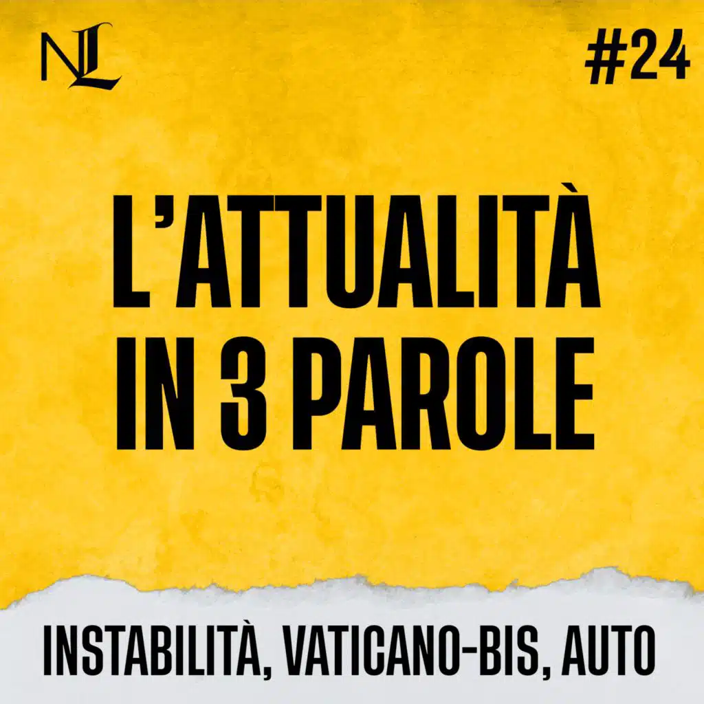 L’attualità in tre parole #24: Instabilità, Vaticano-bis, Auto