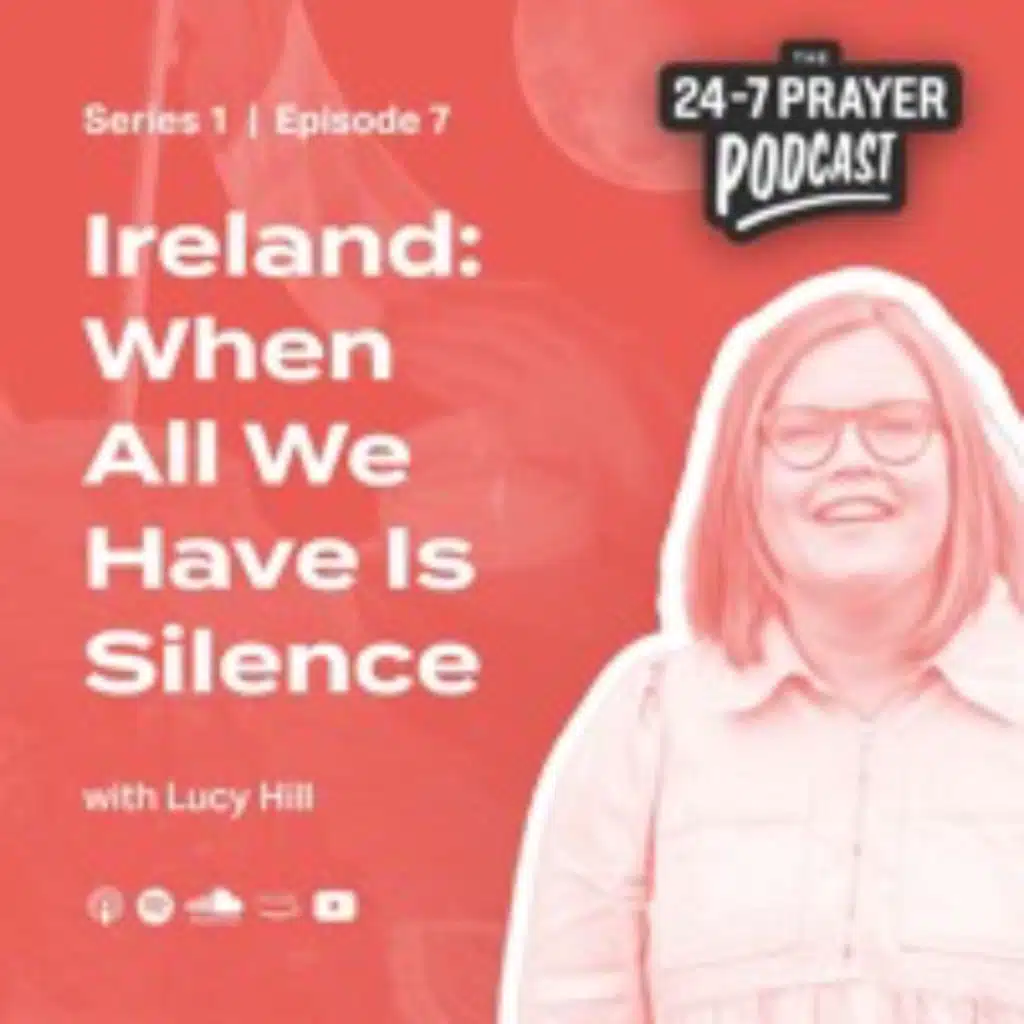 How do we pray when all we have is silence? – Lucy Hill, Ireland