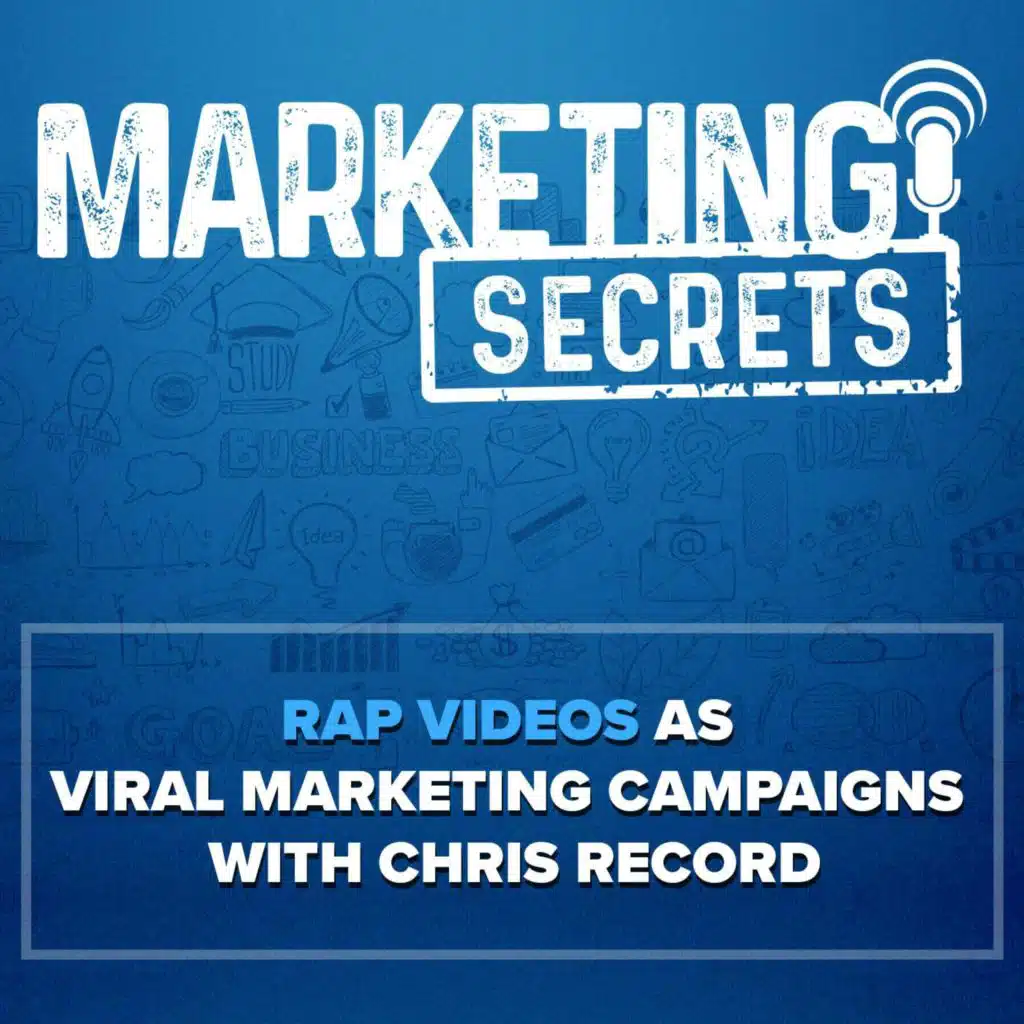Rap Videos As Viral Marketing Campaigns with Chris Record