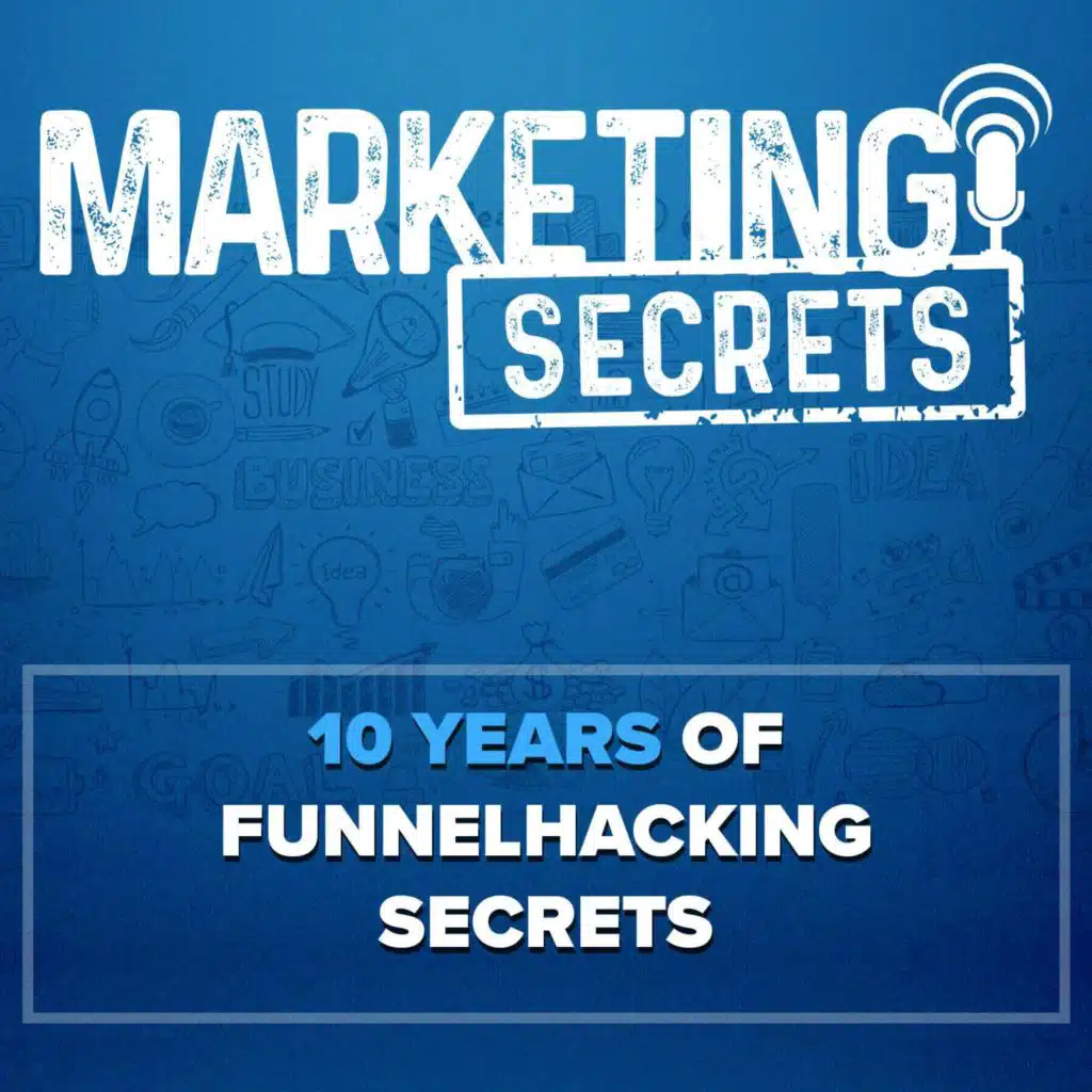 10 Years of FunnelHacking Secrets
