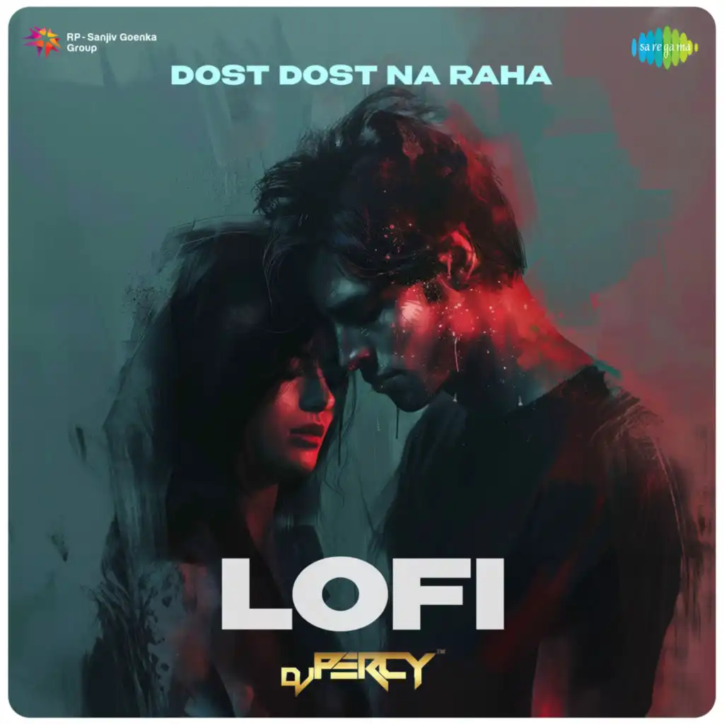 Dost Dost Na Raha (Lofi) [feat. DJ Percy]