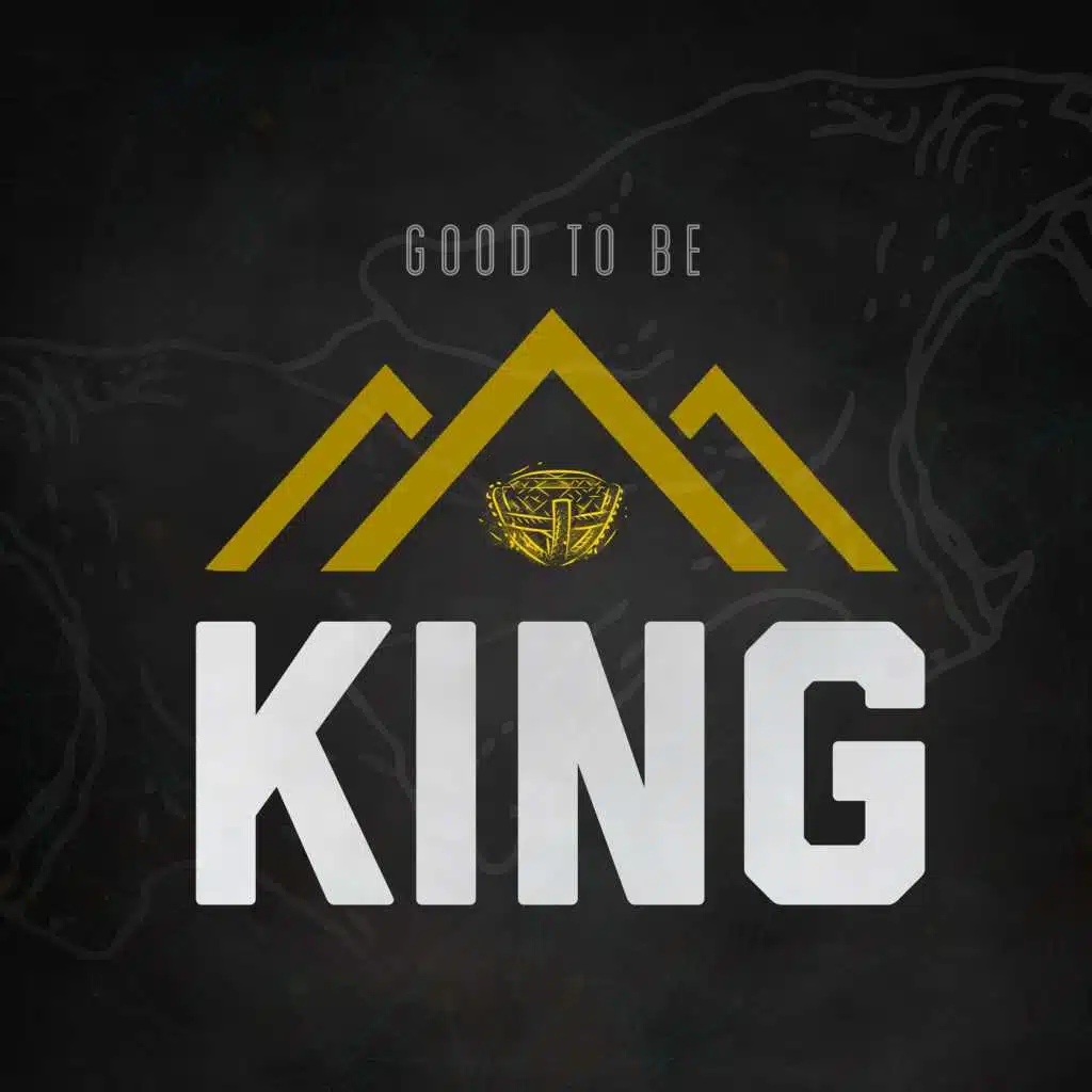 Good to Be King (feat. Willyecho)