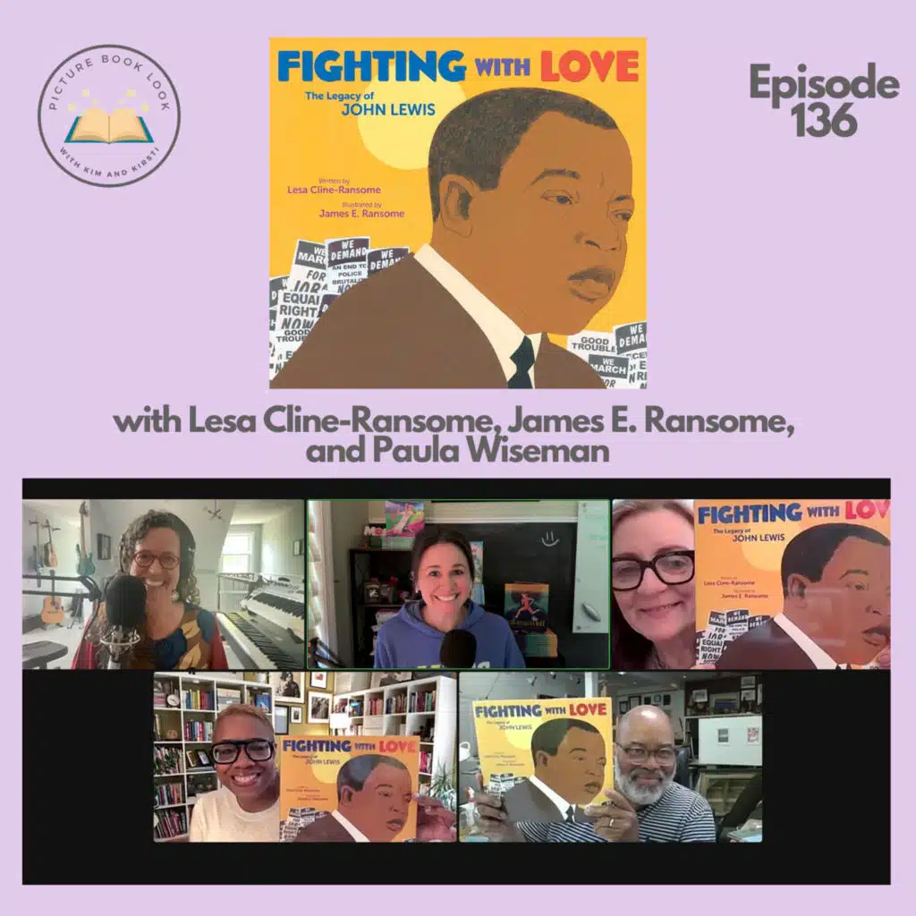 Ep136 Fighting With Love: The Legacy of John Lewis with Lesa Cline-Ransome, James E. Ransome, and Paula Wiseman
