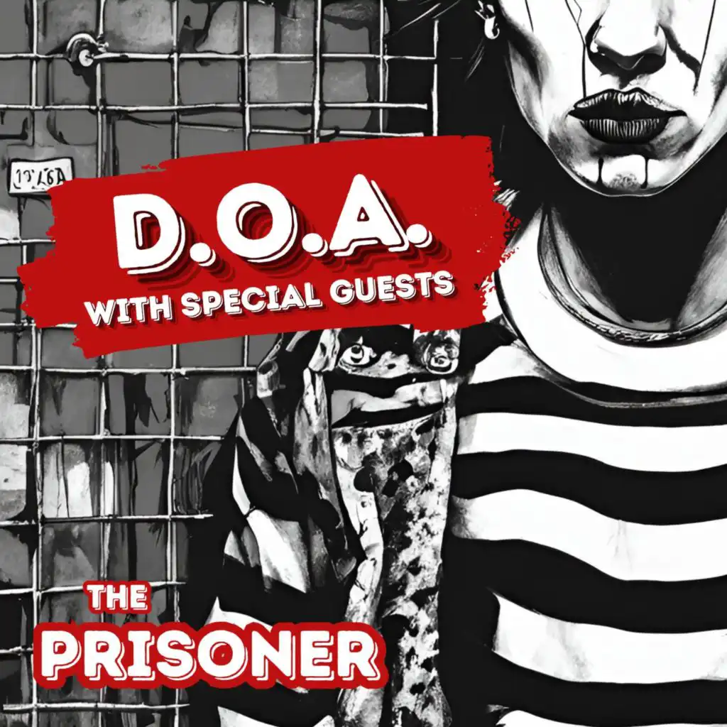 The Prisoner: D.O.A. with Special Guests (feat. U.K. Subs, Hüsker Dü, The Damned, The Adicts & 999)