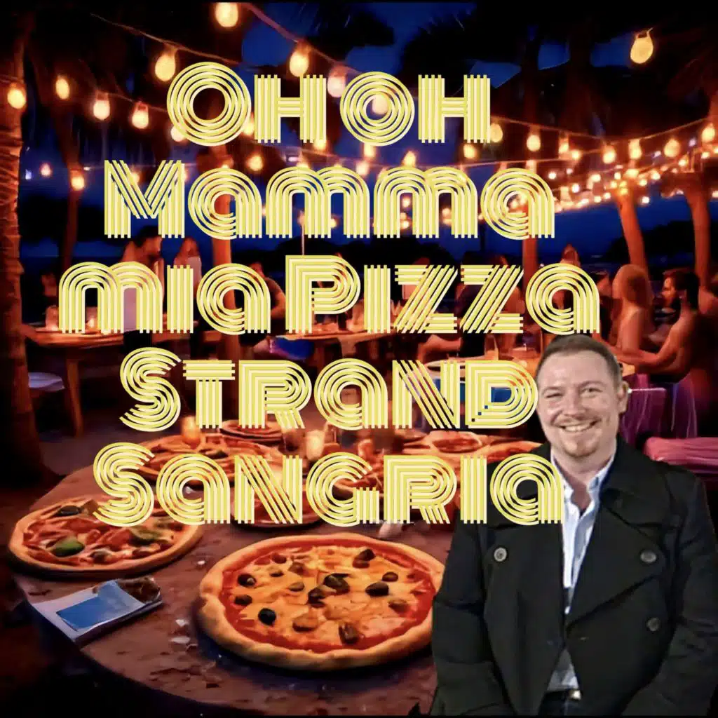 Oh oh Mamma mia Pizza Strand Sangria (Acoustic)