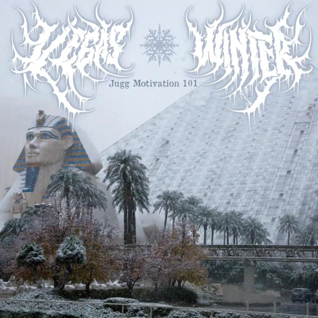 VEGAS WINTER : JUGG MOTIVATION 101