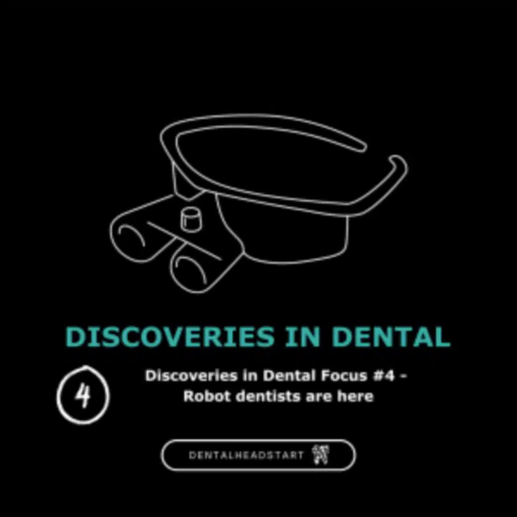 Discoveries in Dental Focus #4 – Robot dentists are here!