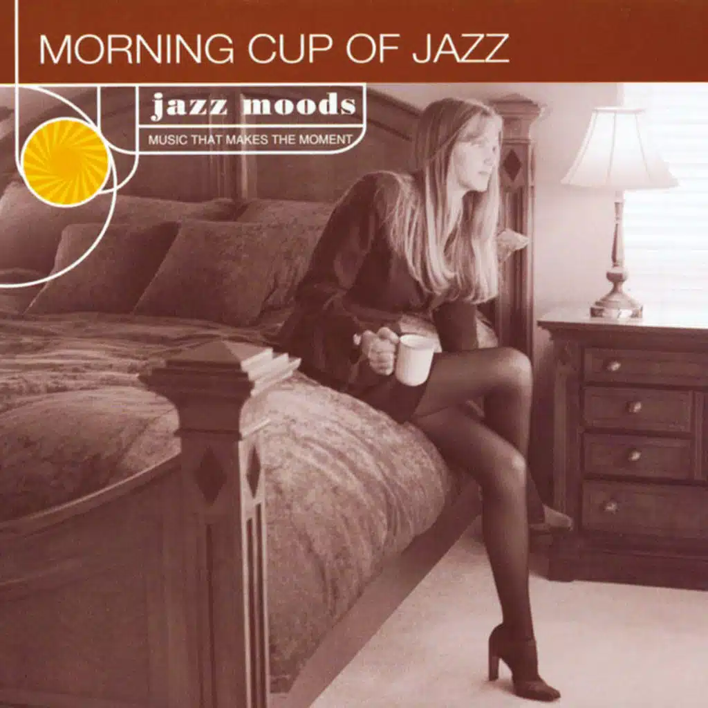 Jazz Moods: Morning Cup Of Jazz