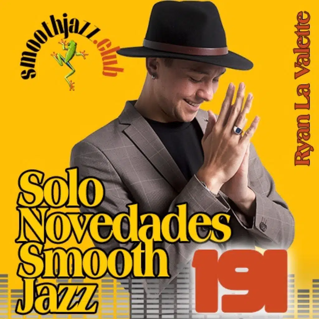 Novedades Smooth Jazz 191 | Kim Scott, Ryan La Valette, Roberto Vally, Von Stupart, Ella & The Bossa Beat... & more