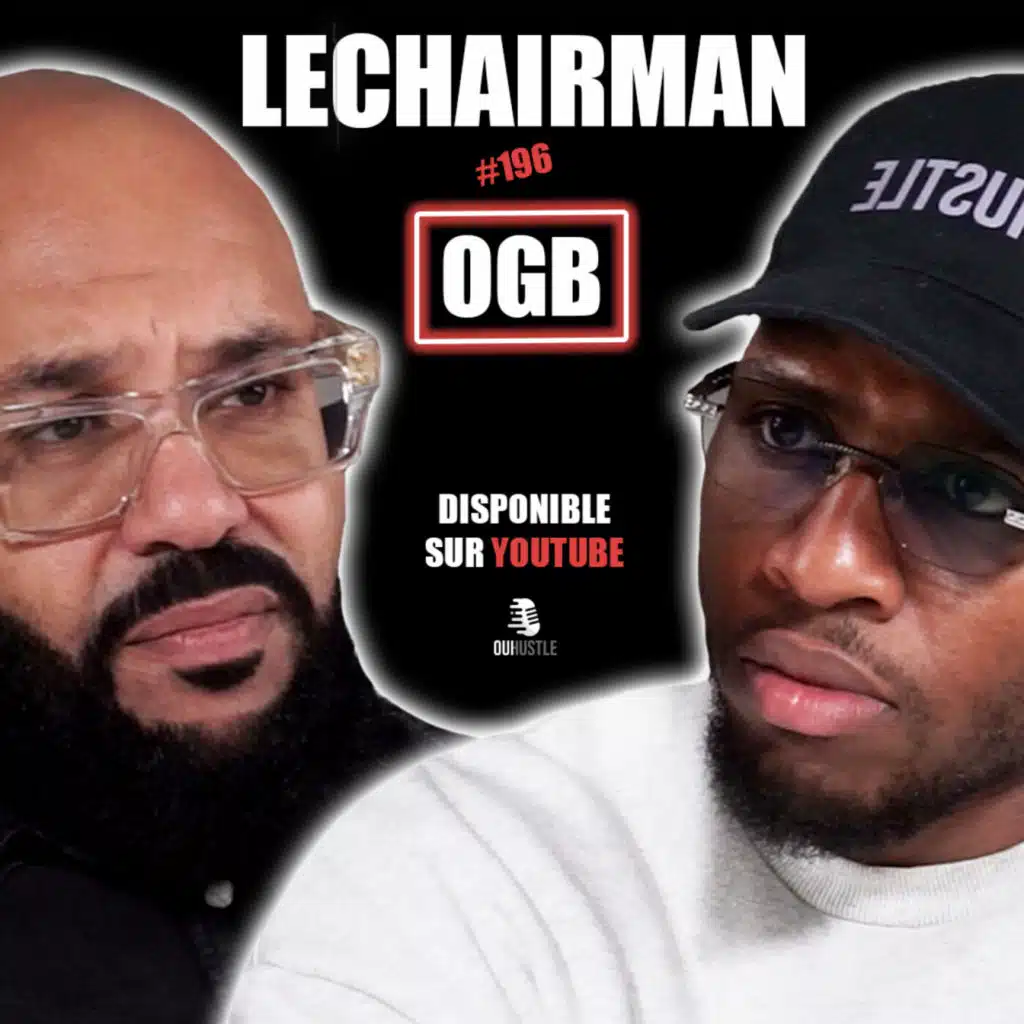 #196 LeChairman & OGB parlent Littérature, Mafia k1fry, Famille, Industrie, Rédemption, Vitry.