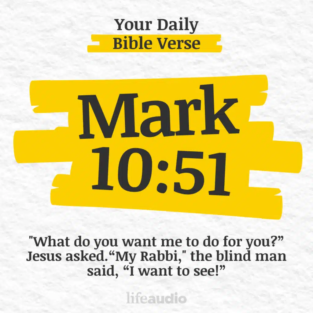 What Do You Want Jesus to Do for You? (Mark 10:51)