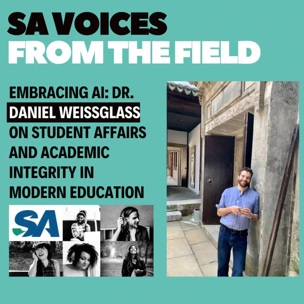Embracing AI: Dr. Daniel Weissglass on Student Affairs and Academic Integrity in Modern Education
