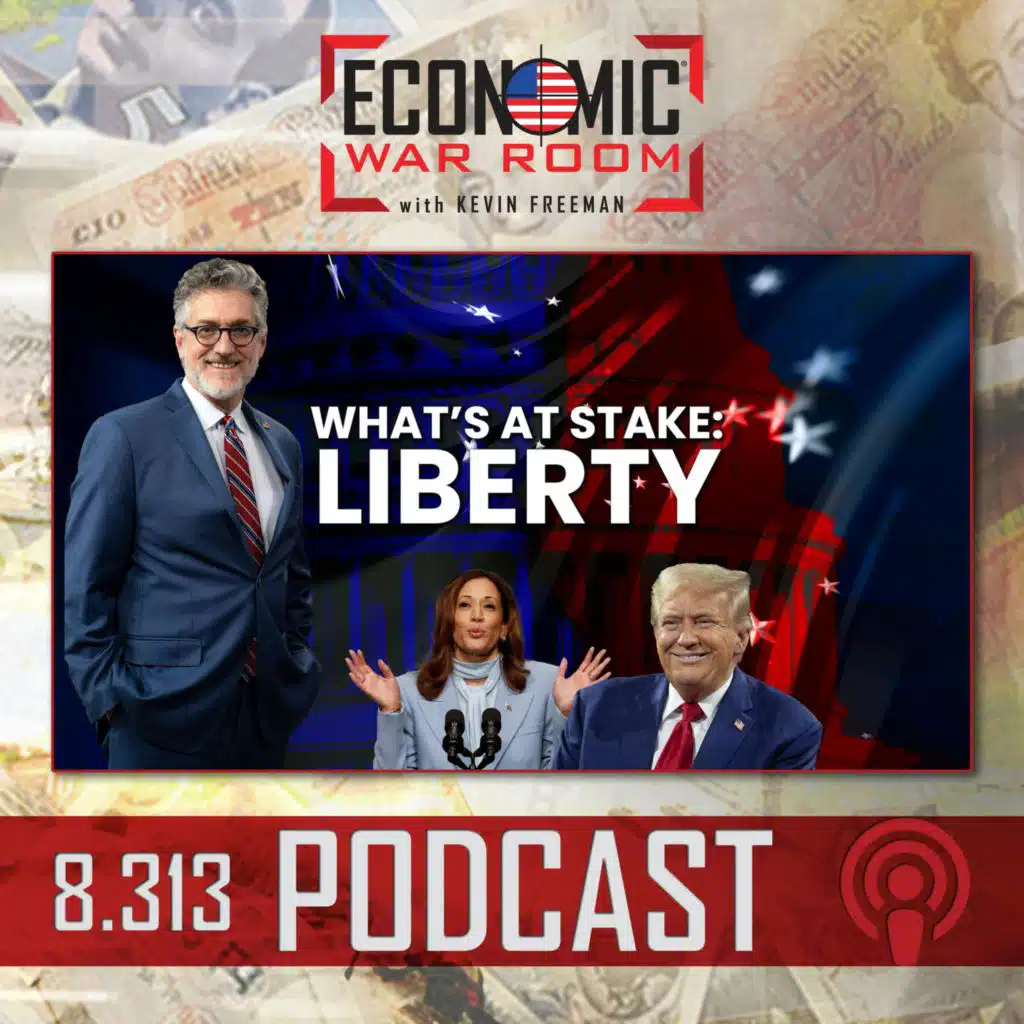 Ep 313 | Election 2024: Your Liberty Is at Stake