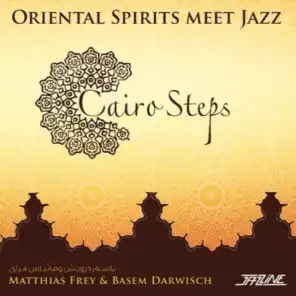 Cairo Steps - Oriental Spirits Meet Jazz
