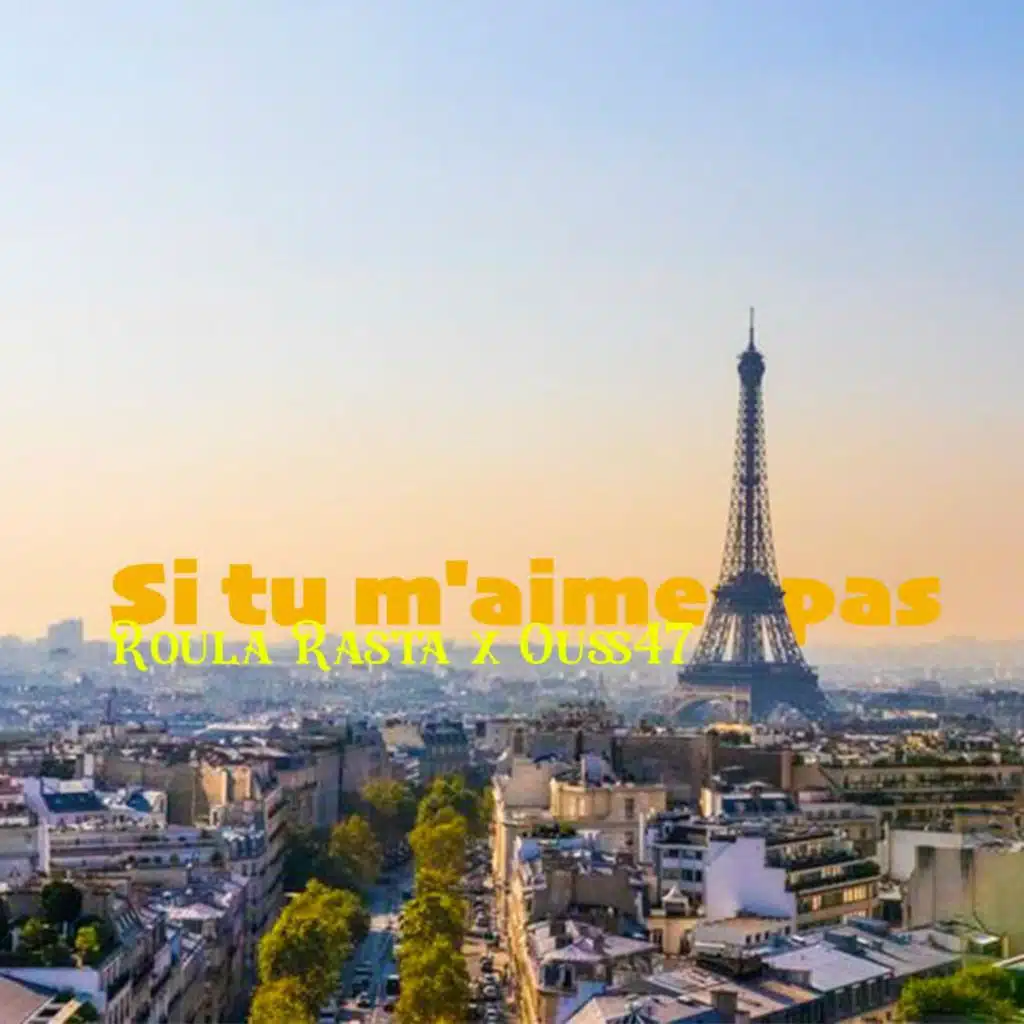 Si Tu M'aimes Pas (feat. Ouss 47)