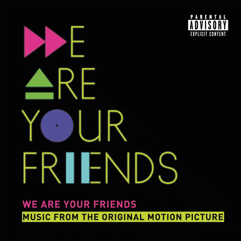 We Are Your Friends (Music From The Original Motion Picture/Deluxe)