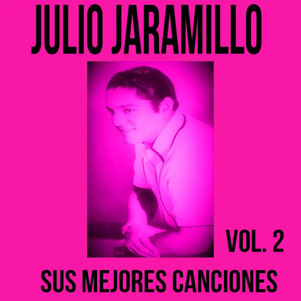 Julio Jaramillo - Sus Mejores Canciones, Vol. 2