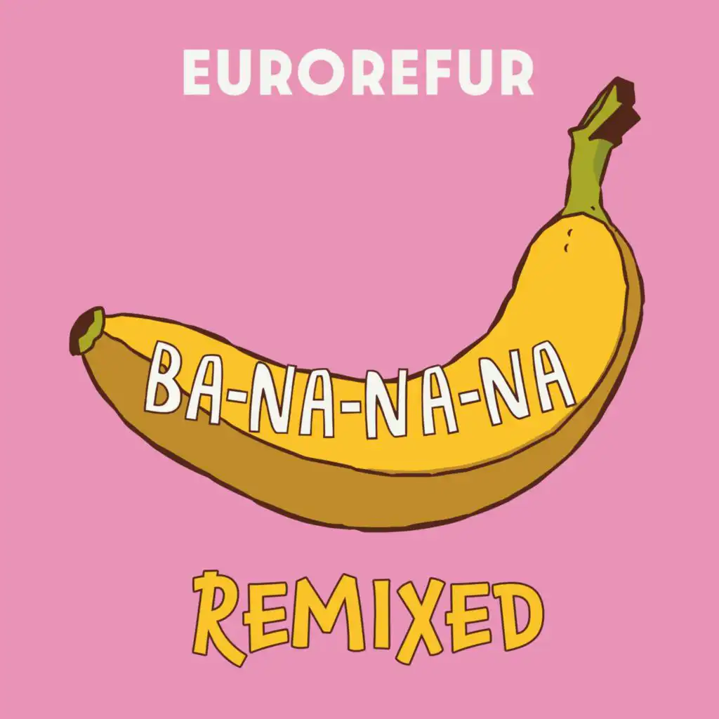 Ba-Na-Na-Na (Banana Song) (Club Version)