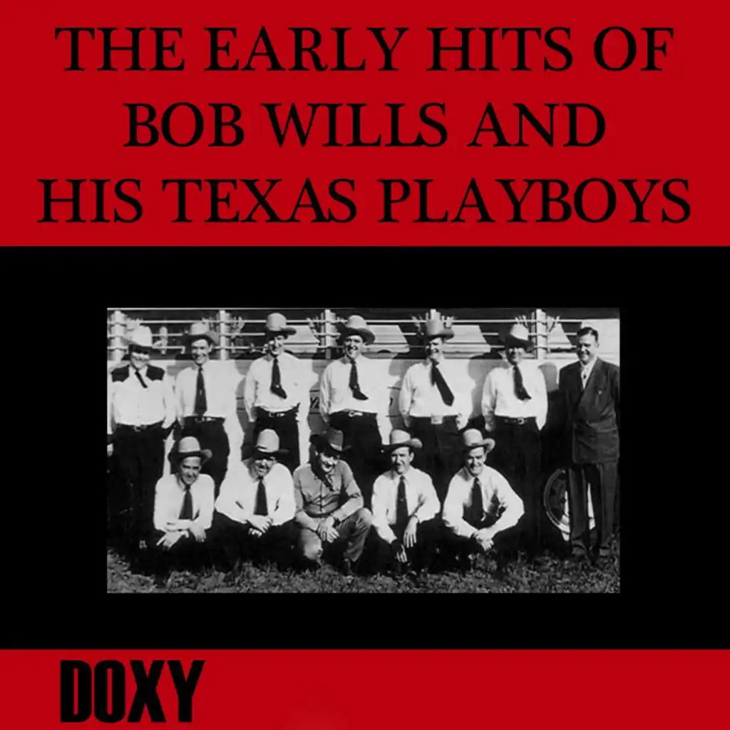 The Early Hits of Bob Wills and His Texas Playboys (Doxy Collection)