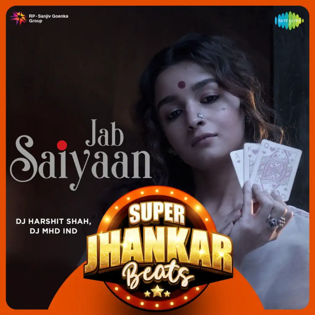 Jab Saiyaan (Super Jhankar Beats) [feat. DJ Harshit Shah & DJ MHD IND]