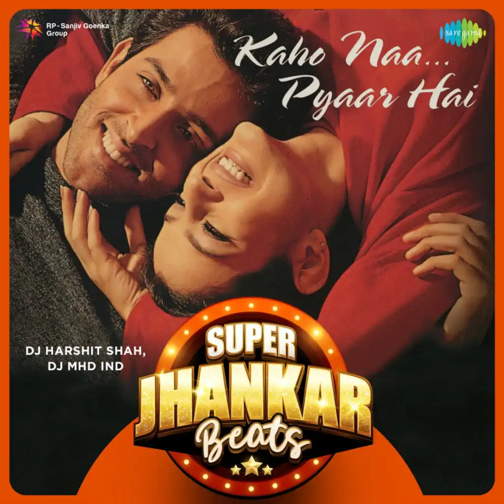 Kaho Naa Pyar Hai (Super Jhankar Beats) [feat. DJ Harshit Shah & DJ MHD IND]