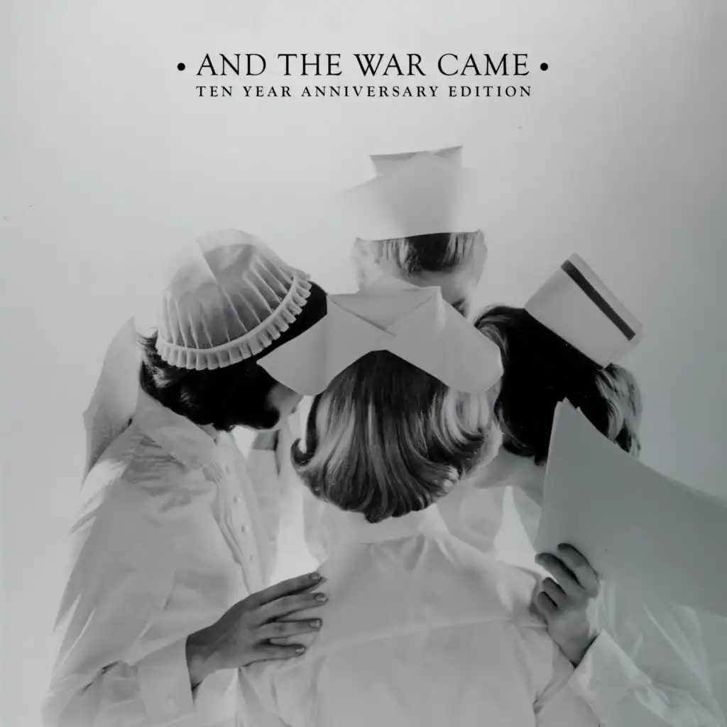 And The War Came (Ten Year Anniversary Edition)