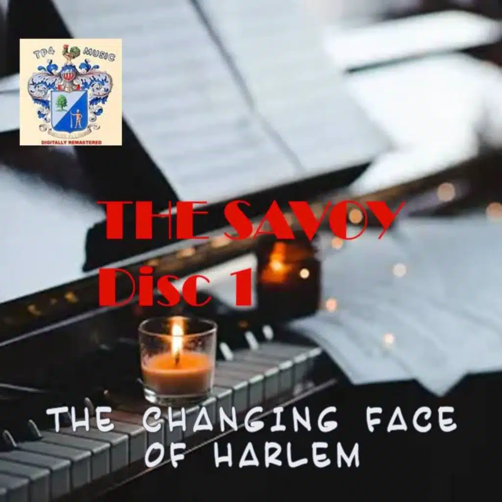The Savoy - Changing Face of Harlem Disc 1