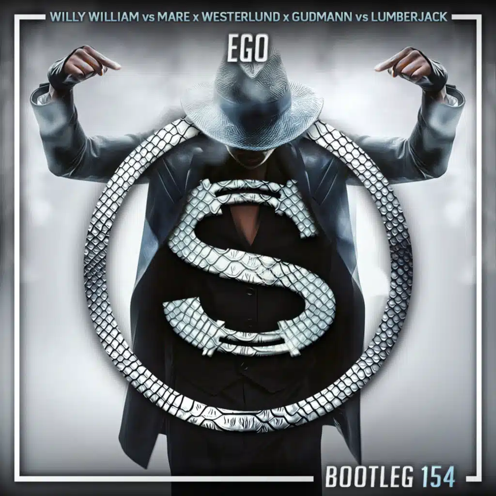 Episode 154: Willy William vs Mare x Westerlund x Gudmann vs Lumberjack - Ego (Sylva bootleg)
