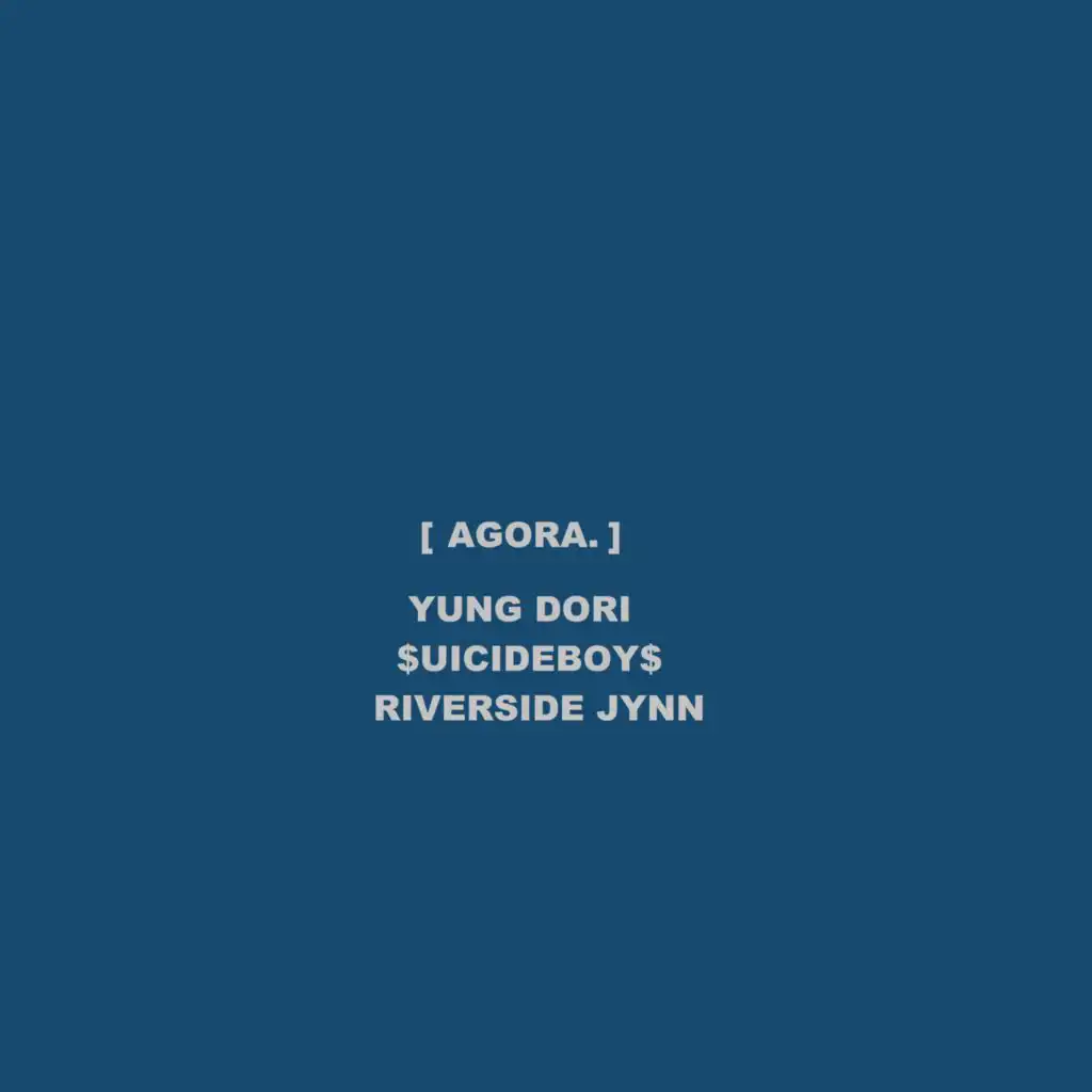 AGORA (feat. $uicideboy$ & RIVERSIDE JYNN)