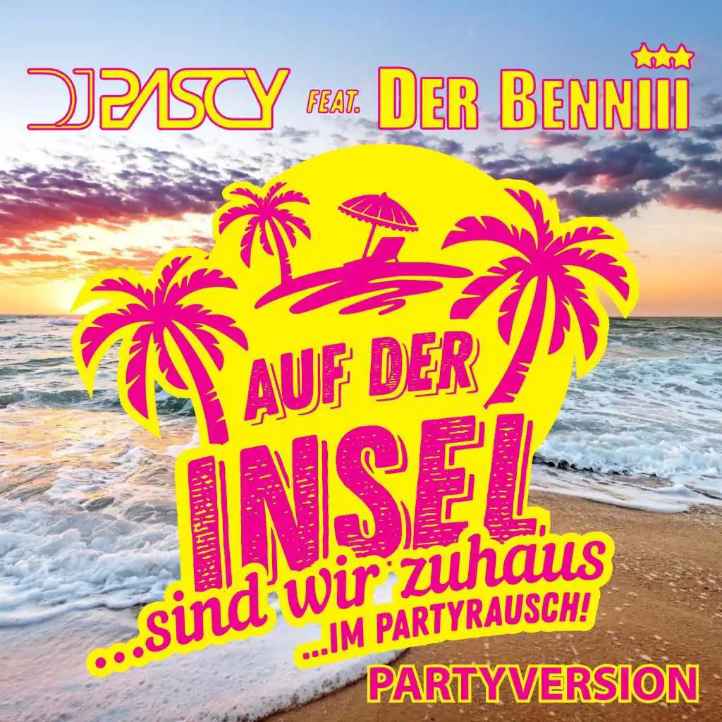 Auf der Insel (Sind wir zuhaus...im Partyrausch) (Partyversion) [feat. Der Benniii]