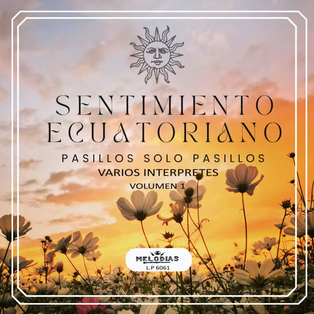 Sentimiento Ecuatoriano Pasillos Solo Pasilllos Varios Interpretes, Vol. 1