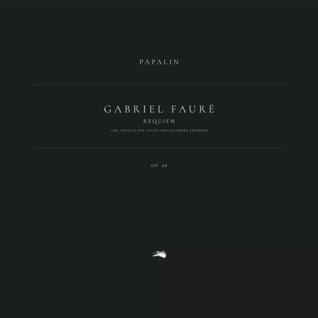 Requiem, Op. 48 (Arr. Papalin for Voices and Recorder Ensemble)