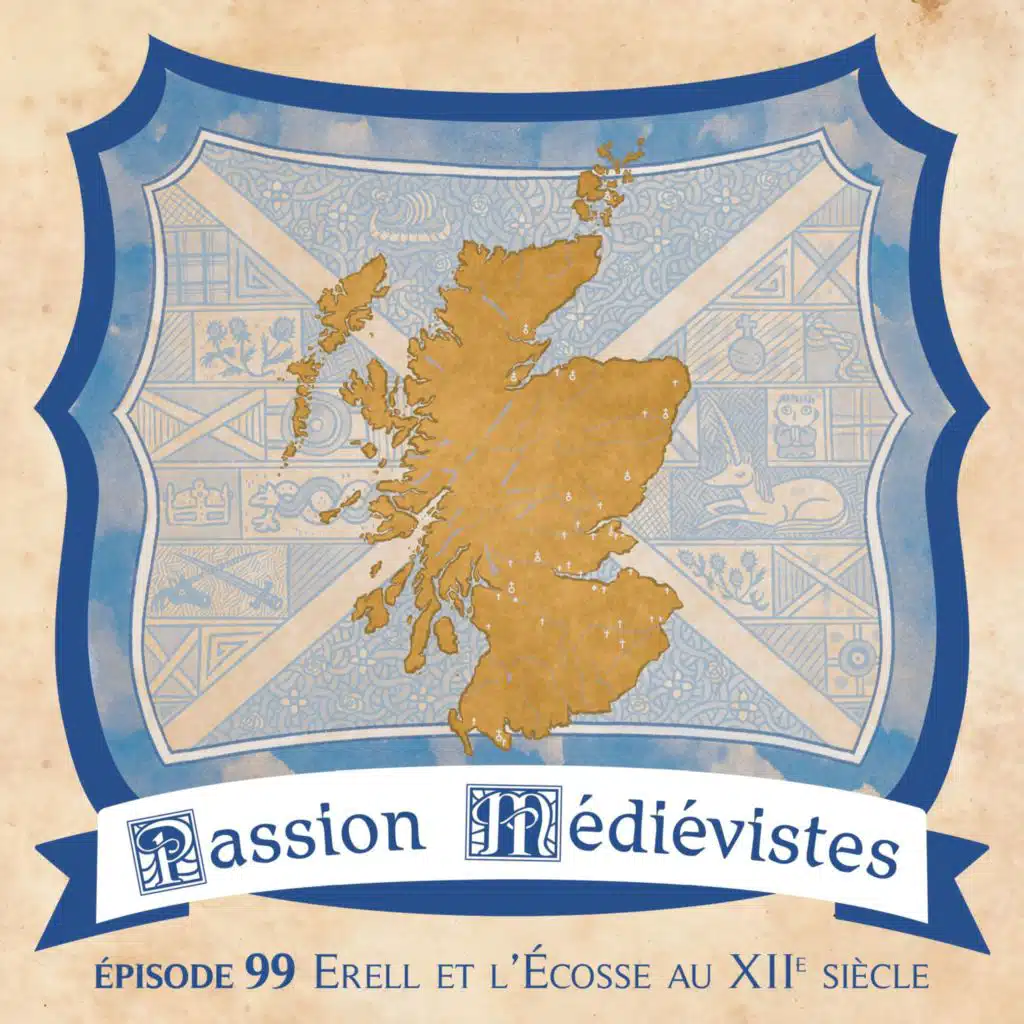 Épisode 99 - Erell et l’Écosse au XIIème siècle