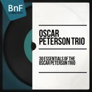 30 Essentials of the Oscar Peterson Trio (Mono Version)