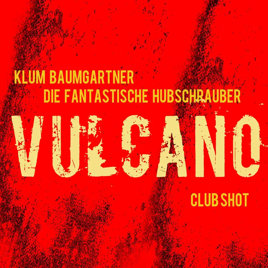 Vulcano (Club Shot)