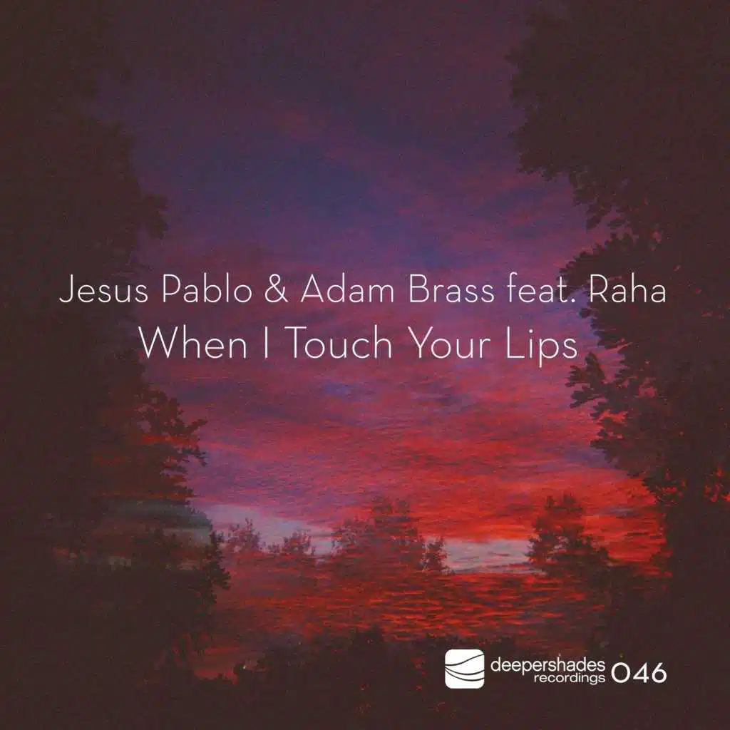 When I Touch Your Lips (feat. Raha)