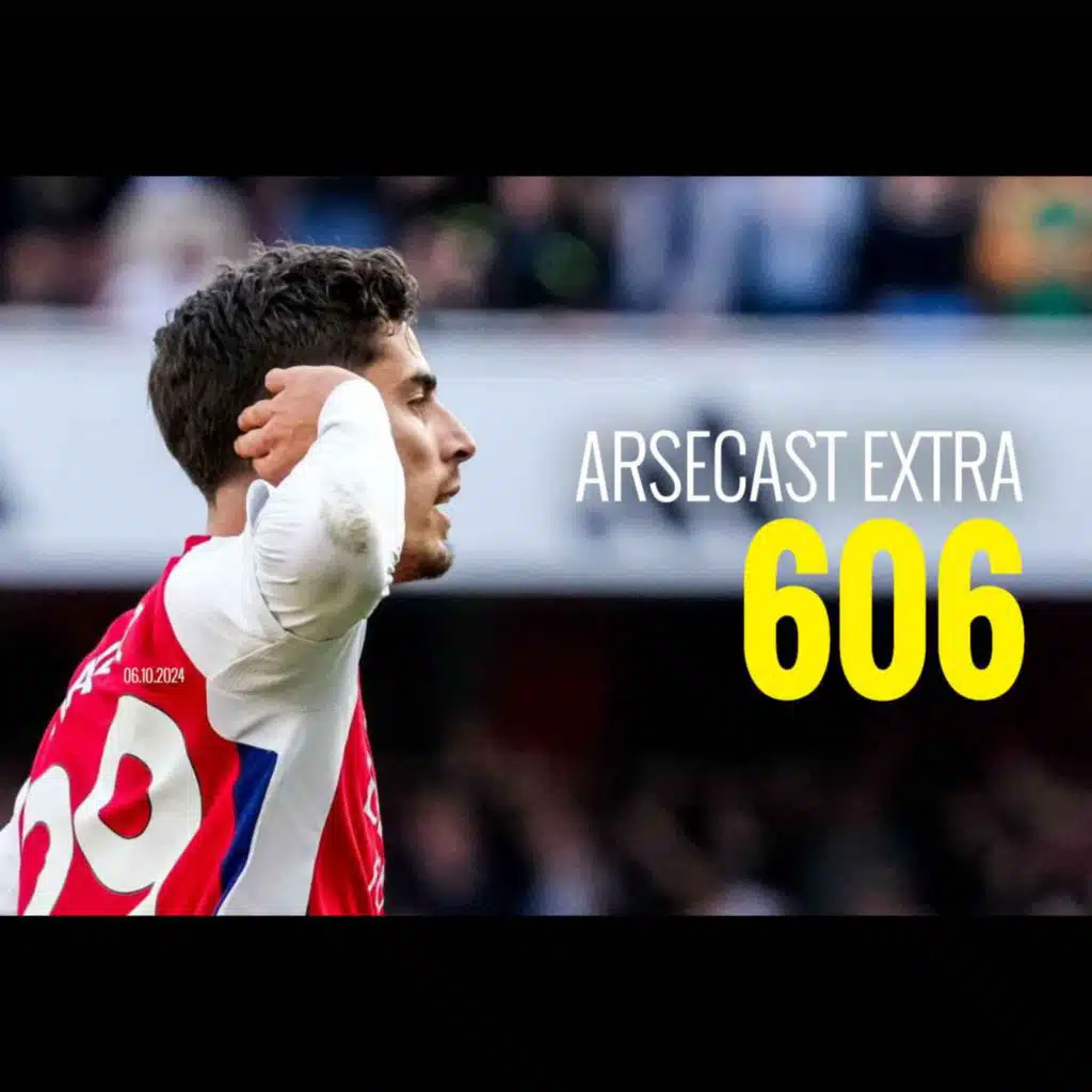 Arsecast Extra Episode 606 - 06.10.2024