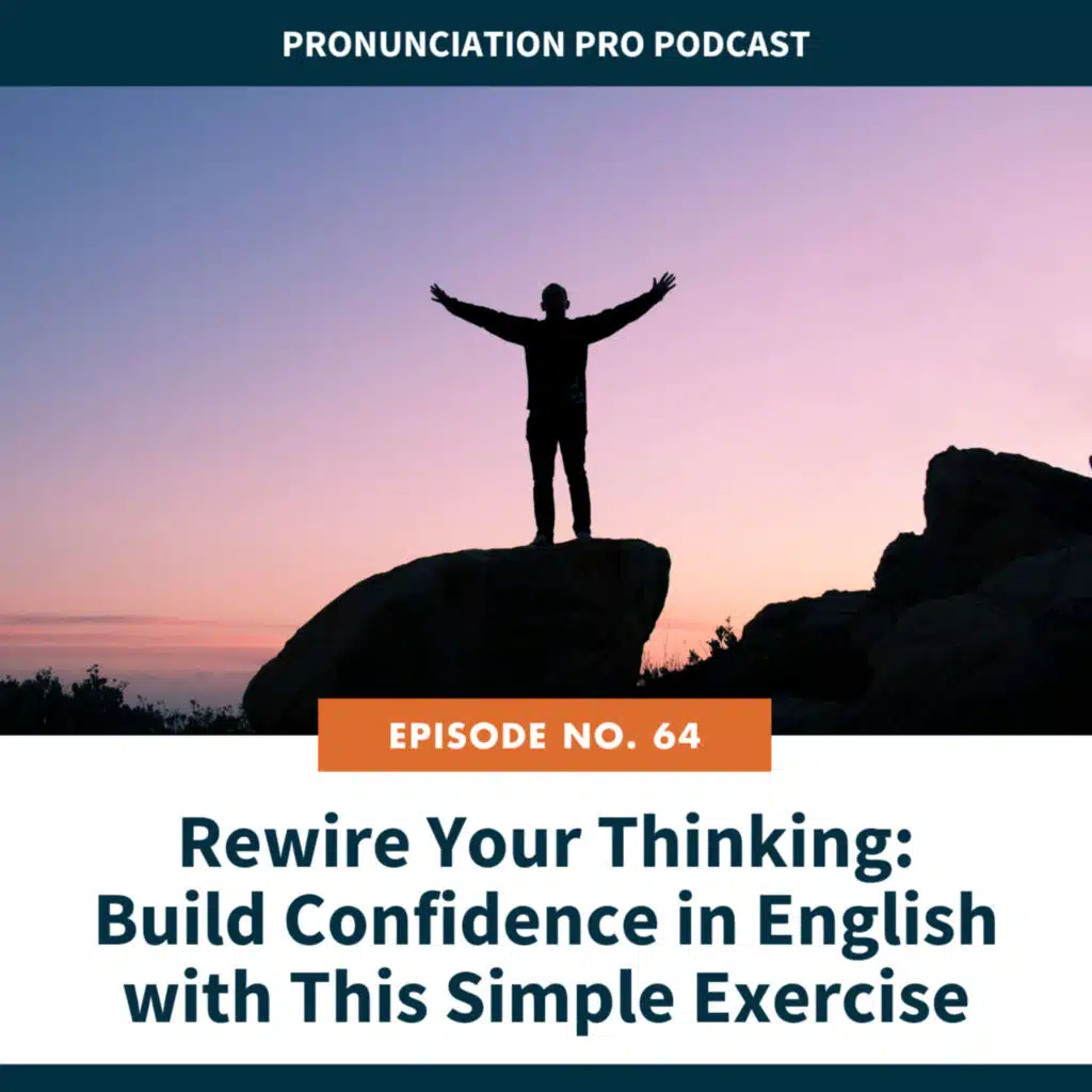 64. Rewire Your Thinking: Build Confidence in English with This Simple Exercise