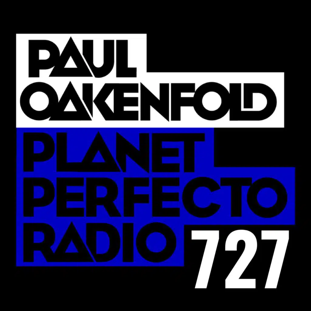 Planet Perfecto Podcast 727 ft. Paul Oakenfold