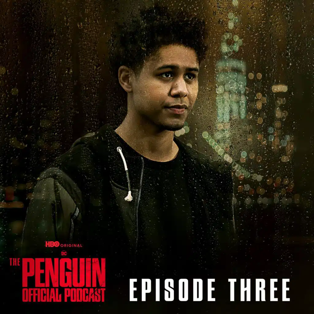 The Penguin Official Podcast: Episode 3 – “Bliss”