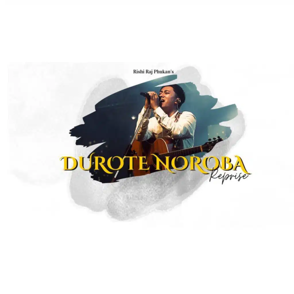 Durote Noroba (Reprise) [feat. Wrisheeraj Gogoi]