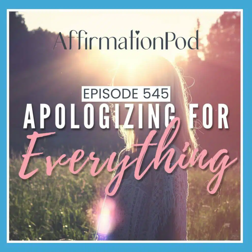 545 Apologizing for Everything